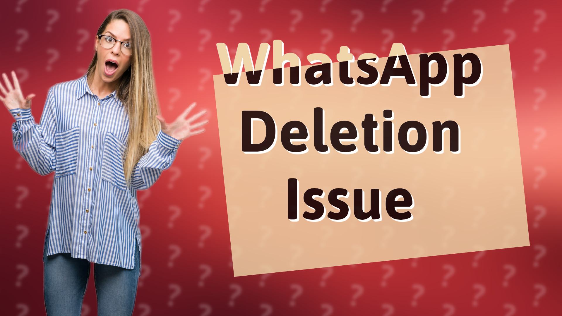 WhatsApp Deletion Issue