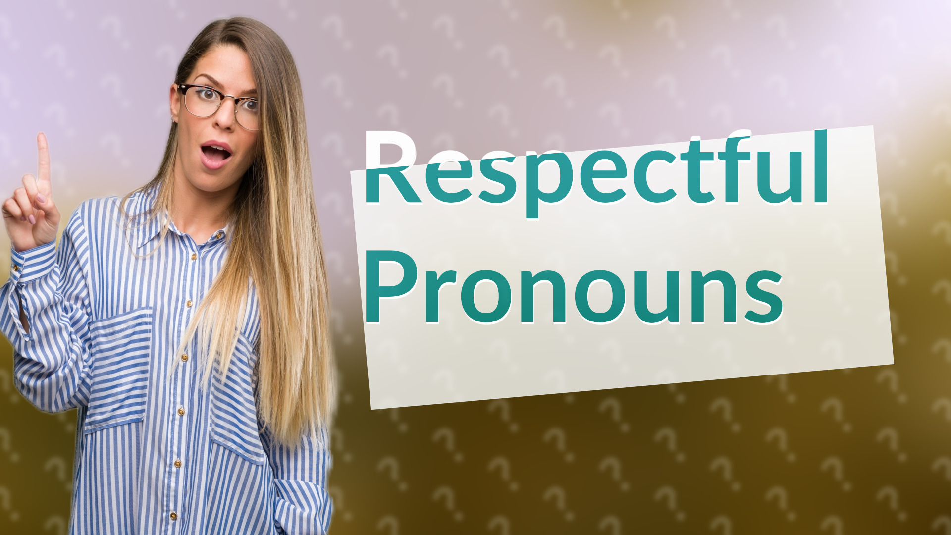 Respectful Pronouns