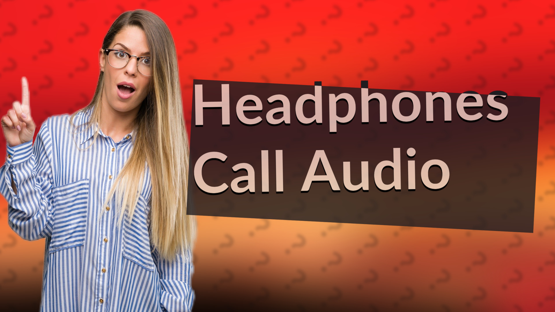 Headphones Call Audio