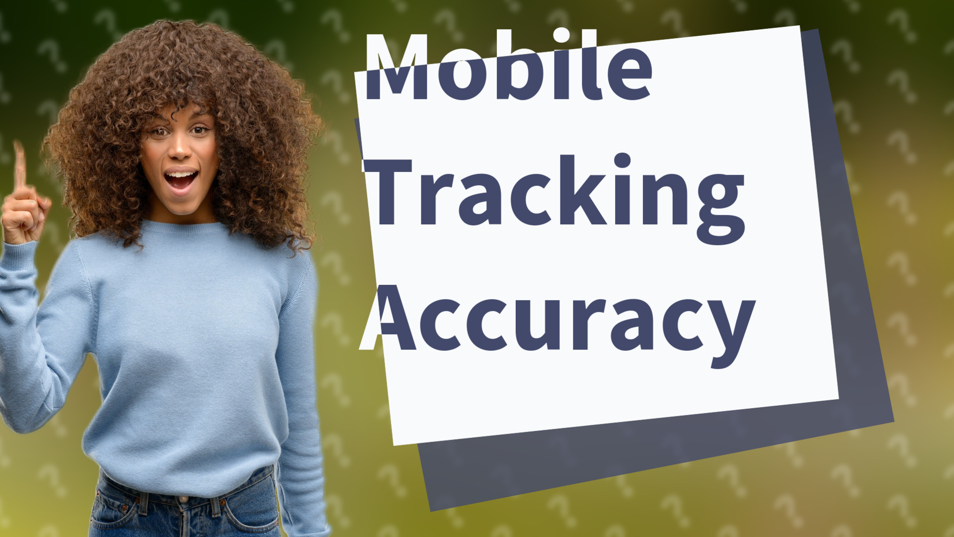 Mobile Tracking Accuracy
