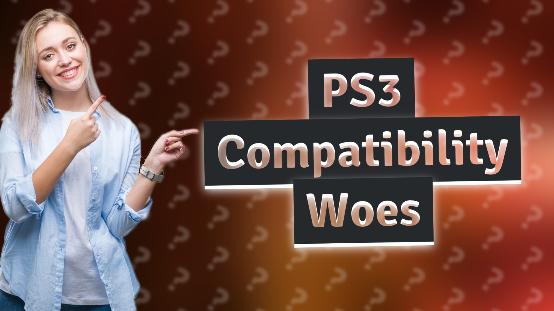PS3 Compatibility Woes