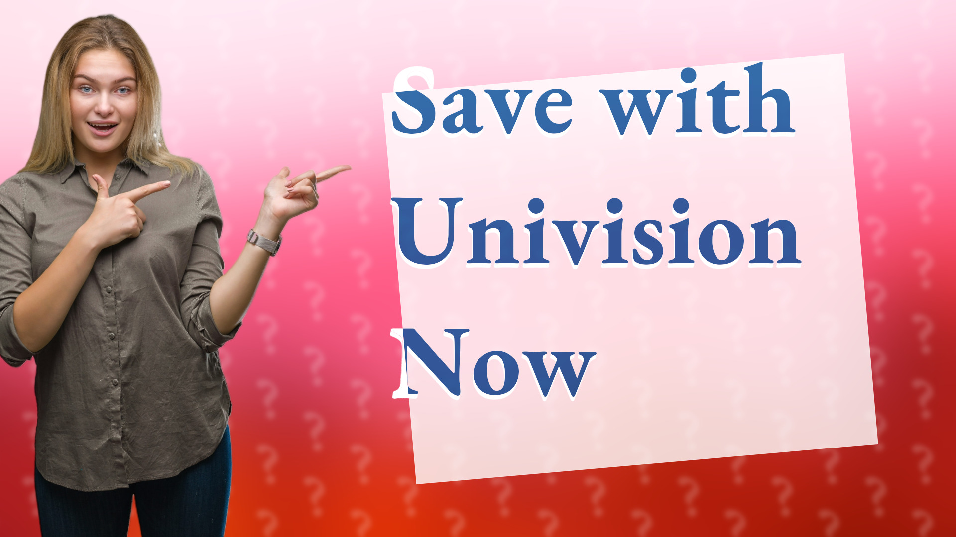 Save with Univision Now
