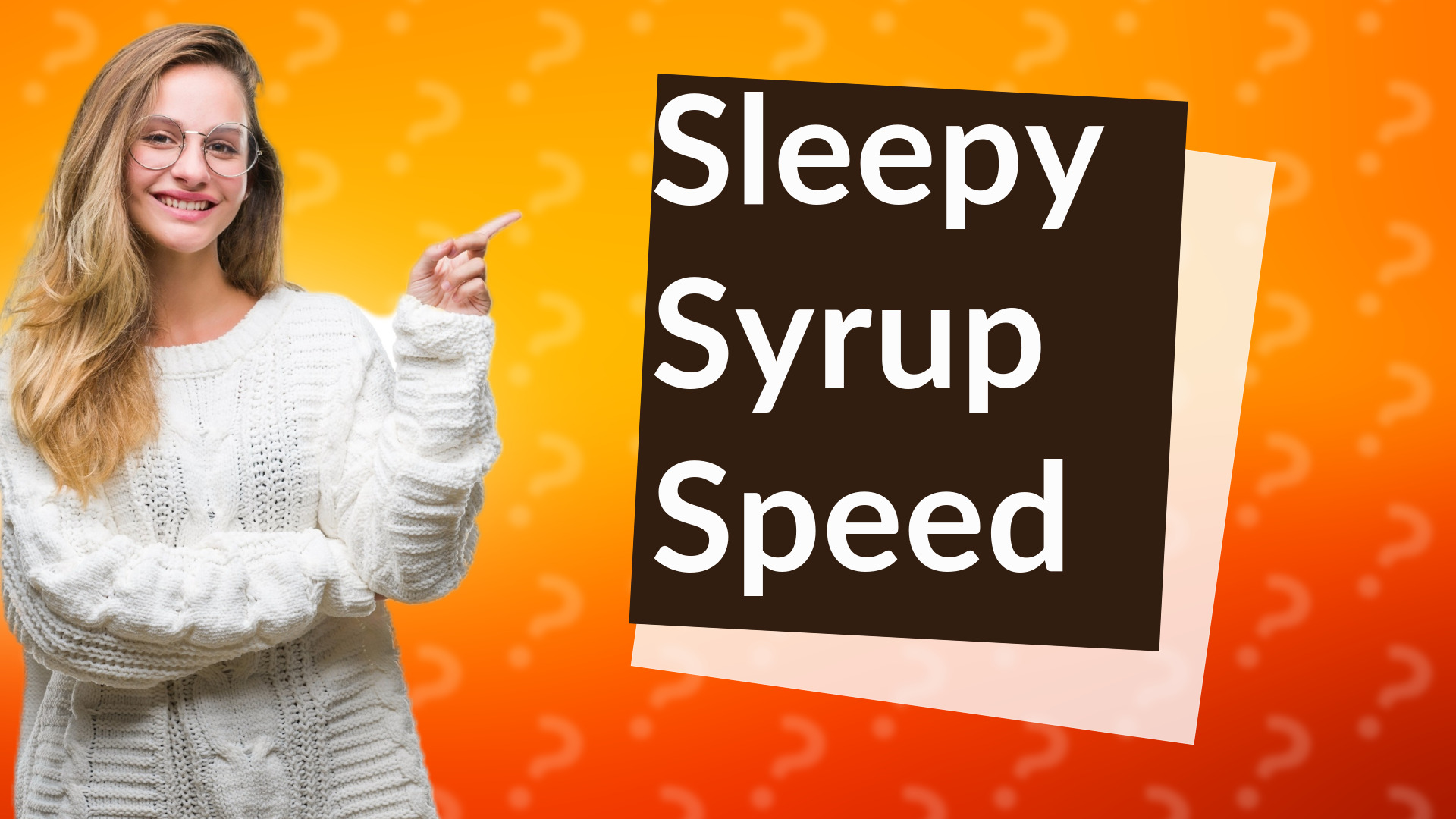 Sleepy Syrup Speed