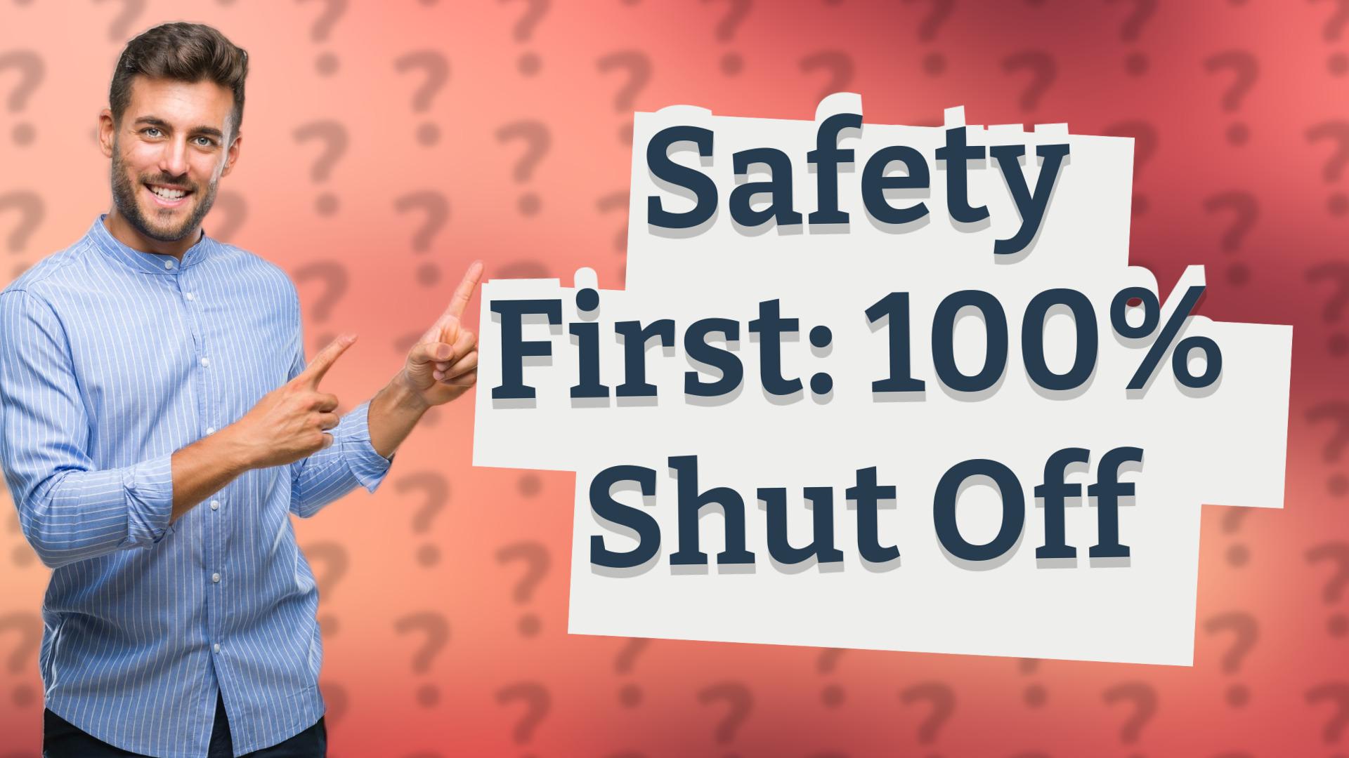 Safety First: 100% Shut Off