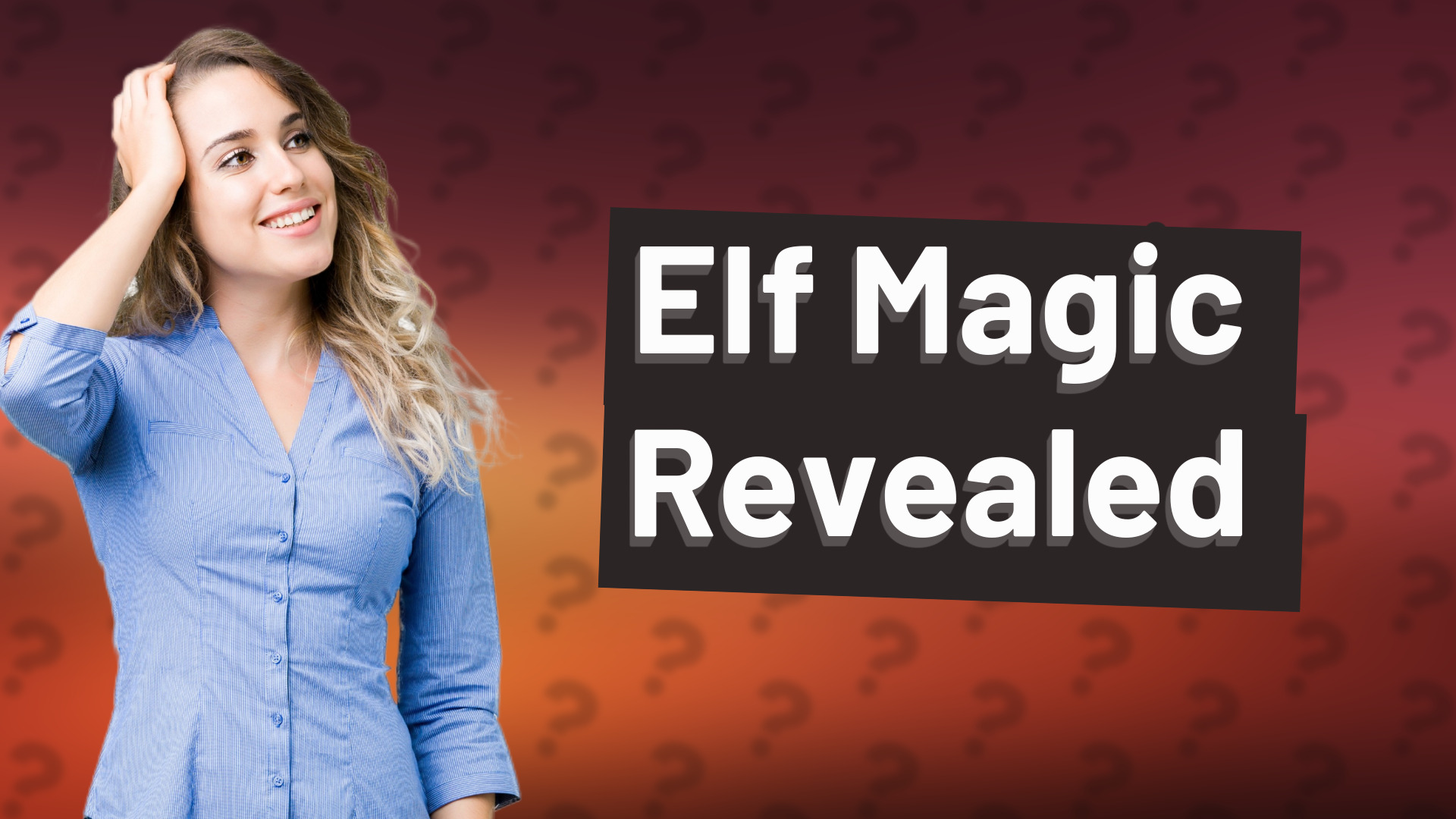 Elf Magic Revealed