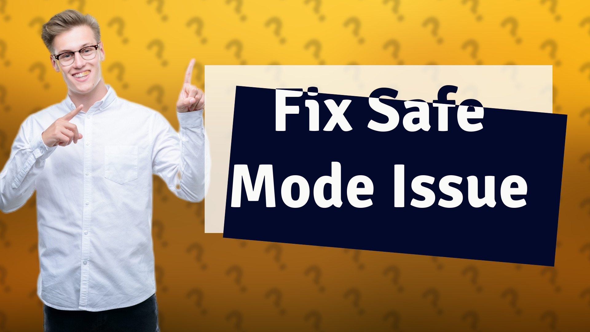 Fix Safe Mode Issue