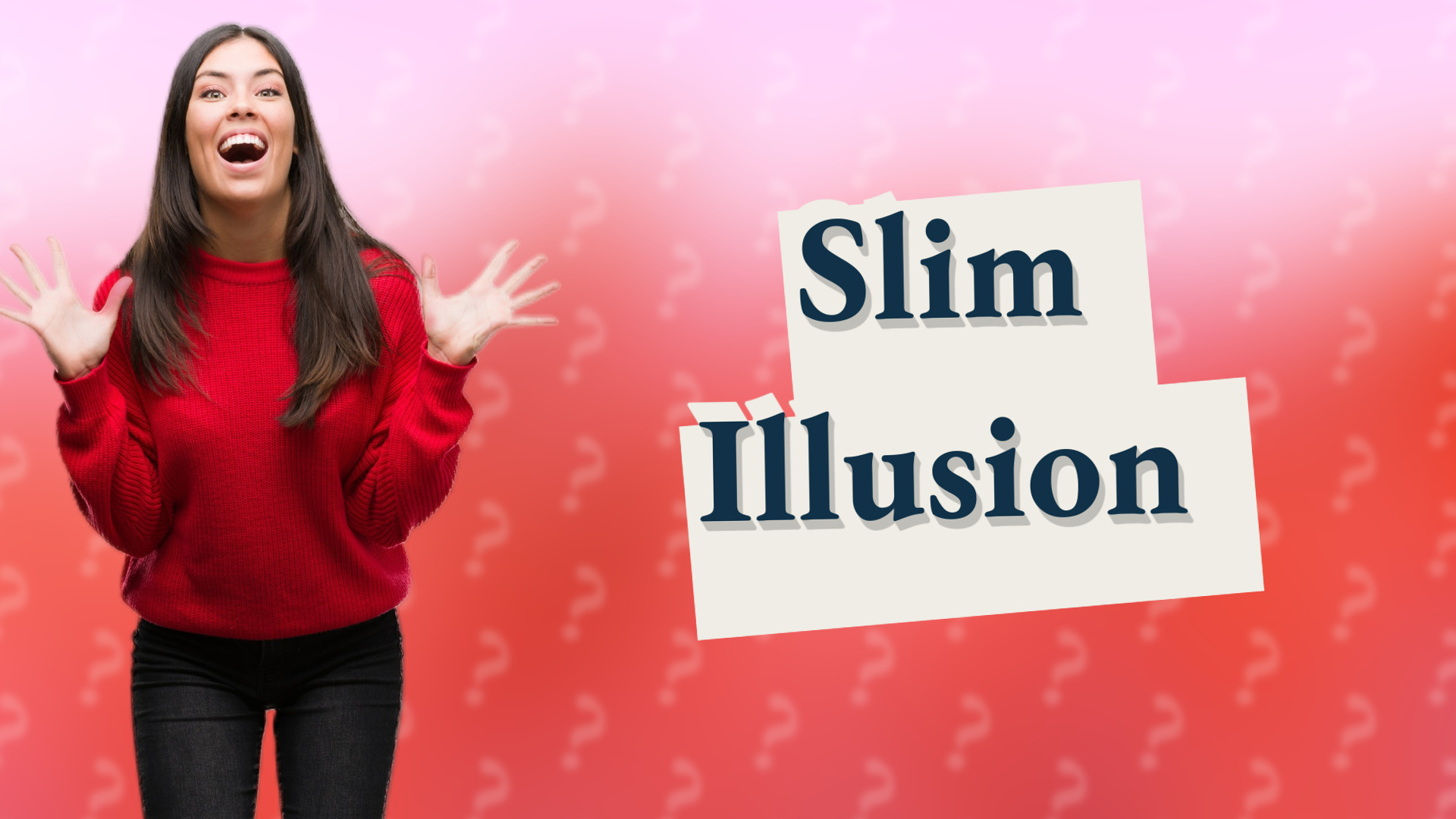 Slim Illusion