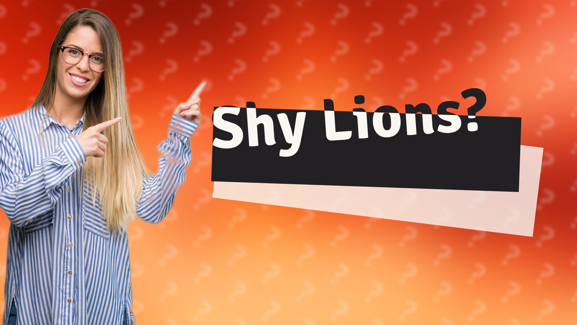 Shy Lions?