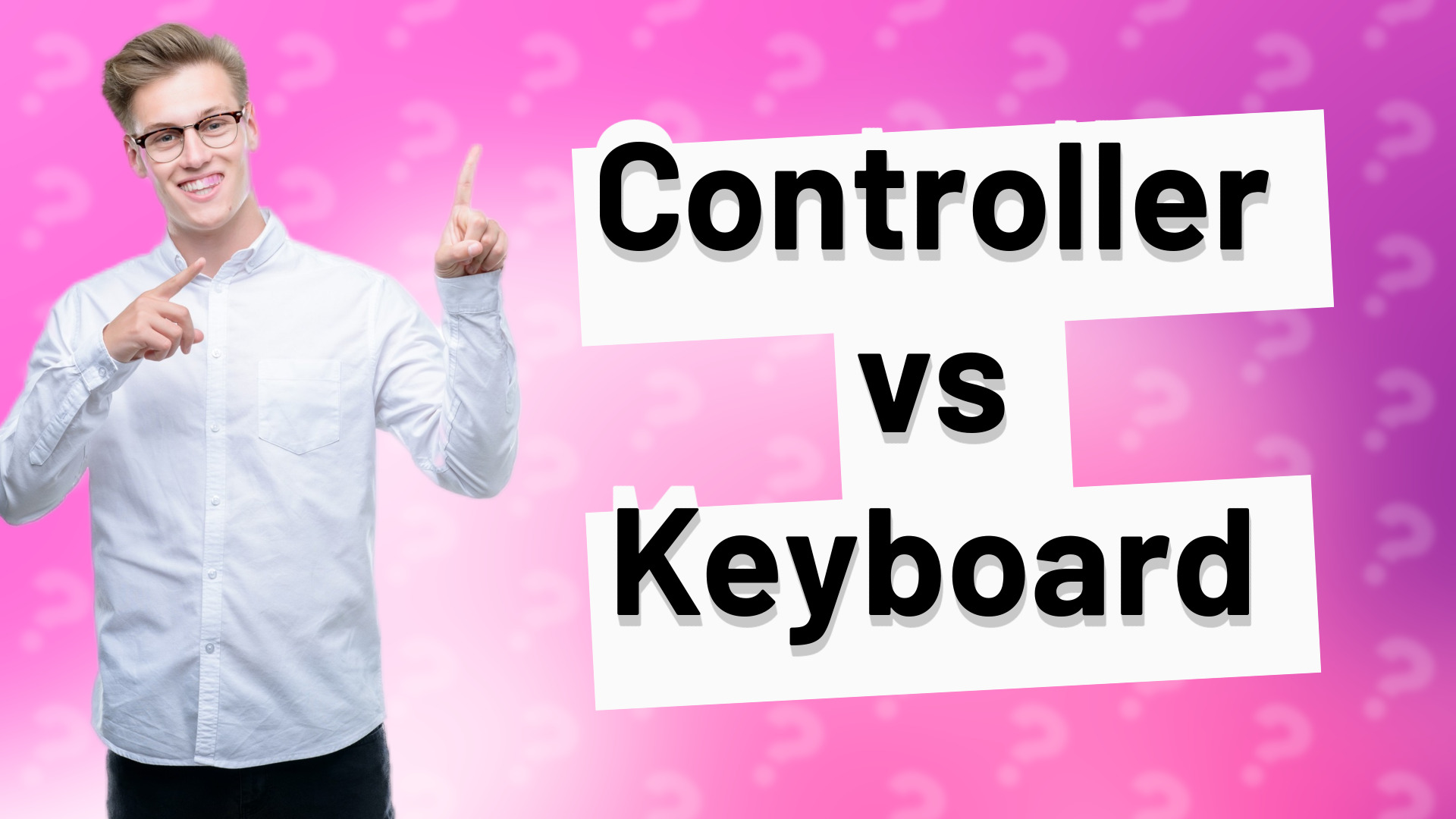 Controller vs Keyboard