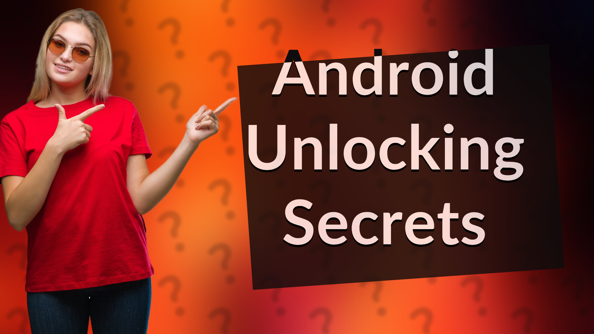 Android Unlocking Secrets
