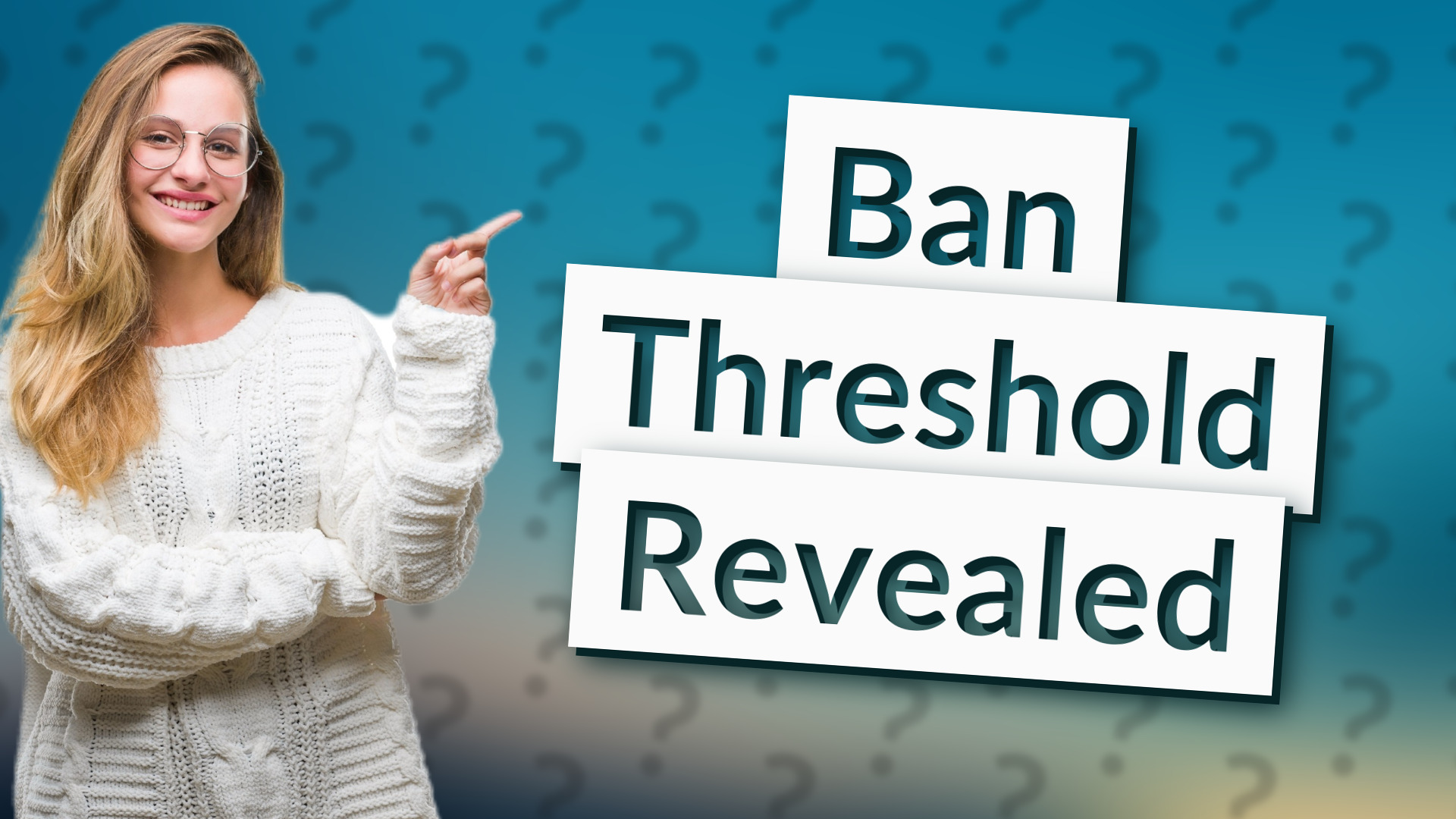 Ban Threshold Revealed