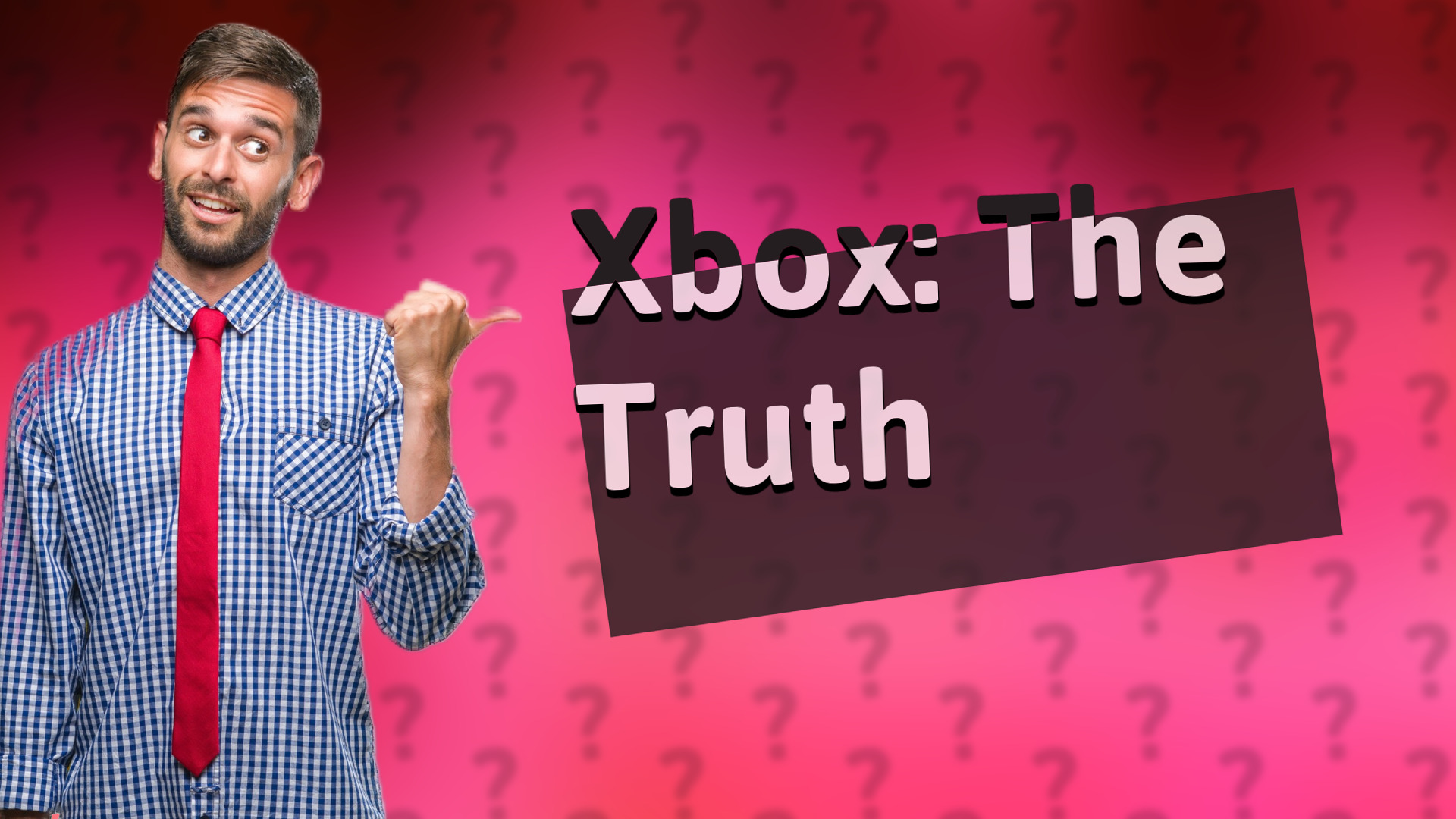 Xbox: The Truth