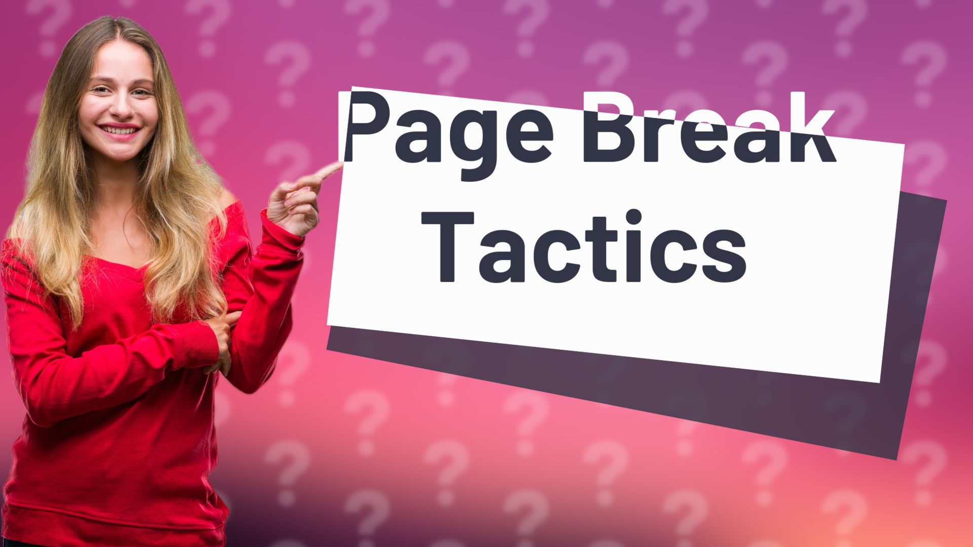 Page Break Tactics