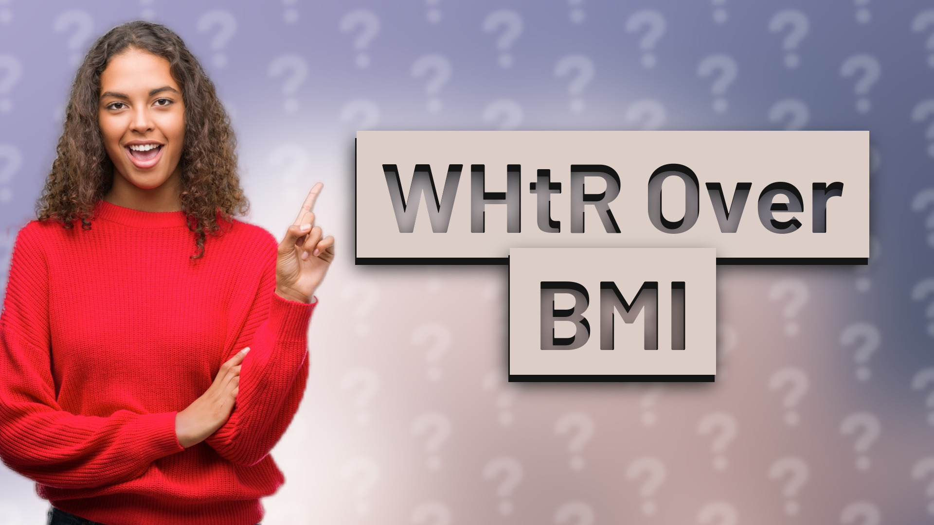 WHtR Over BMI