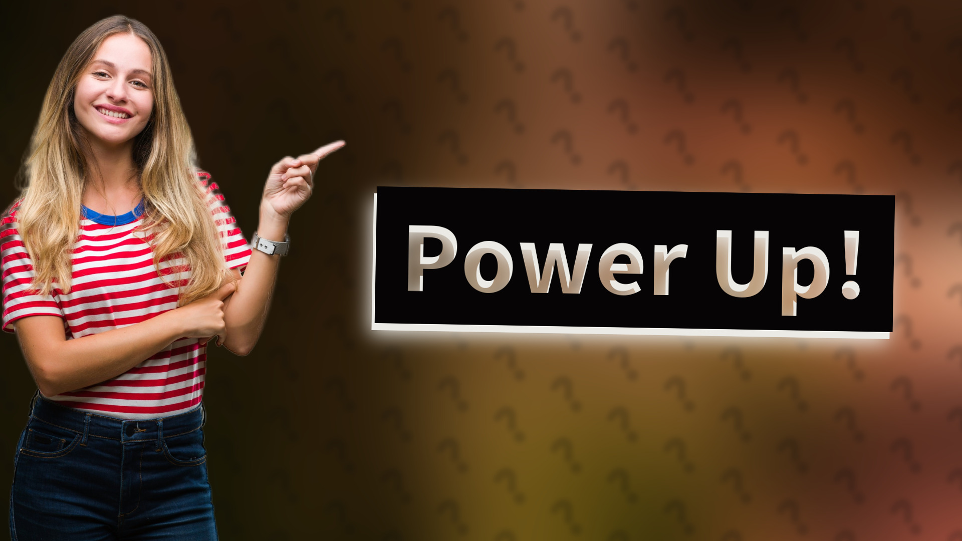 Power Up!