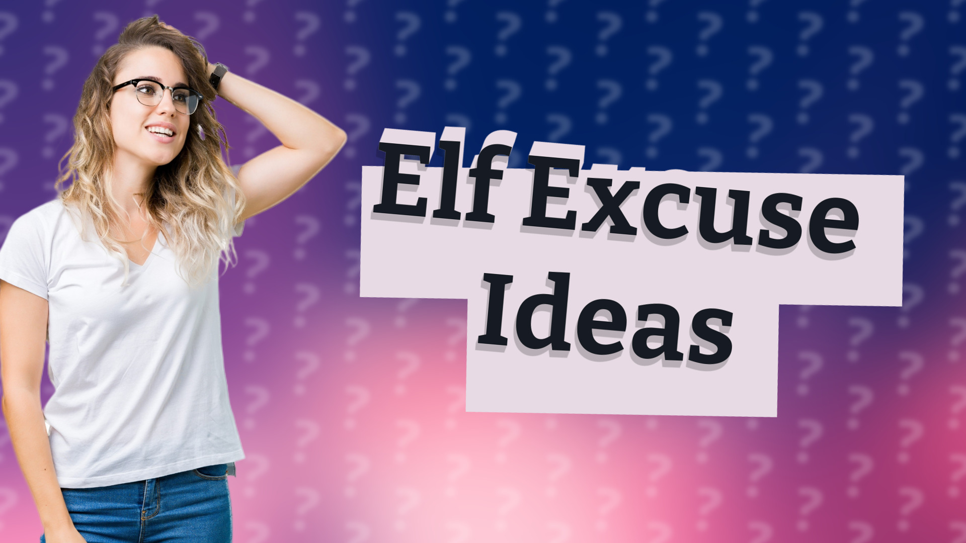 Elf Excuse Ideas