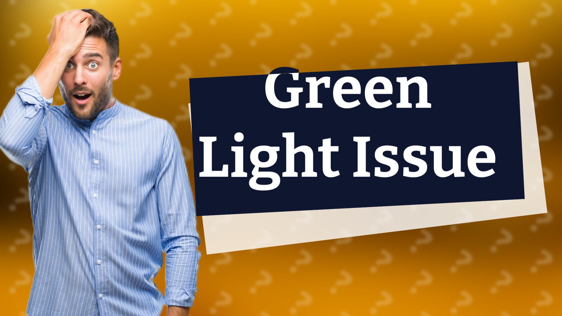Green Light Issue