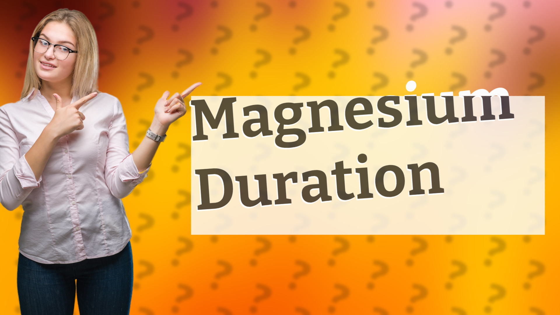 Magnesium Duration