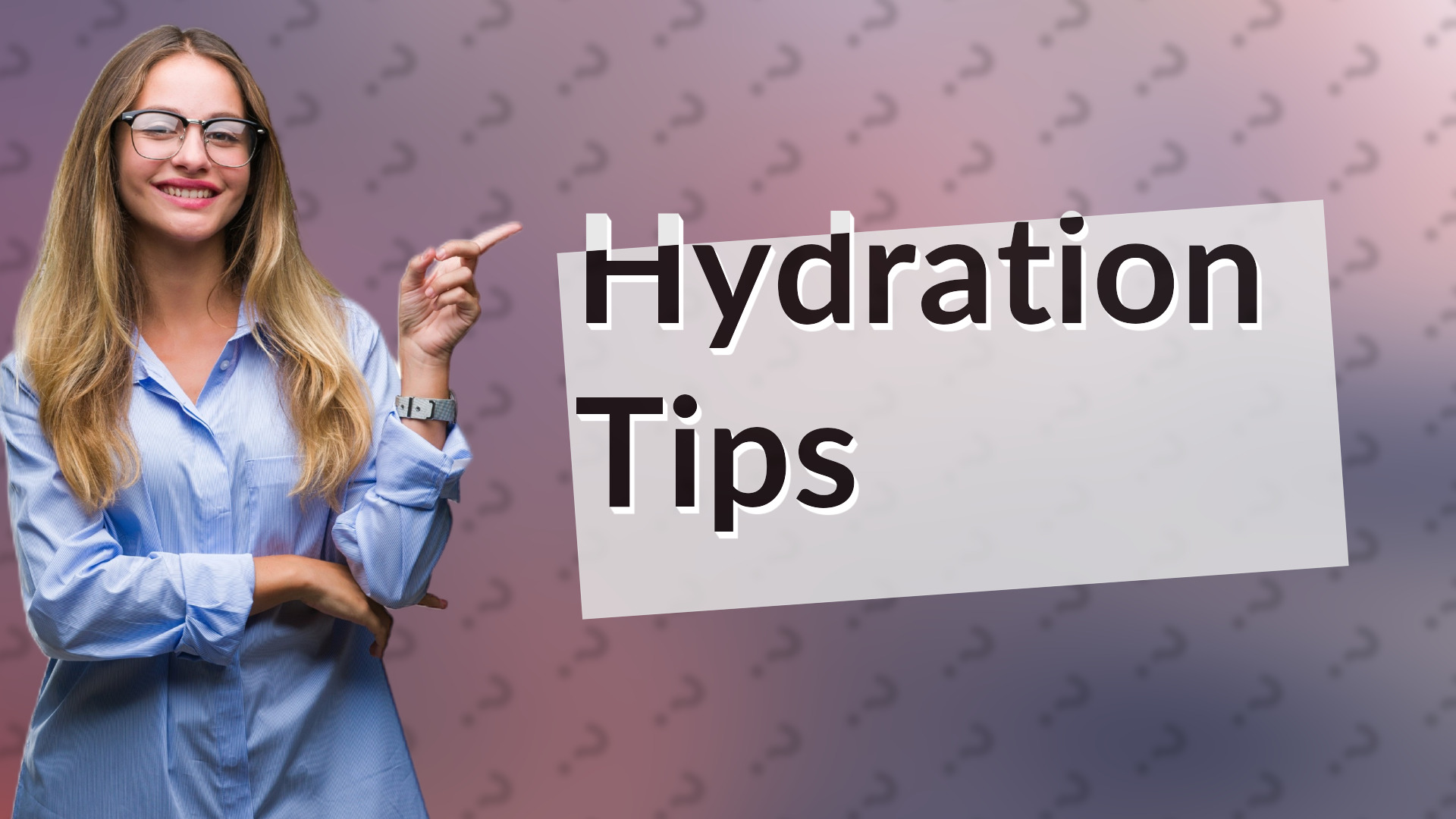 Hydration Tips