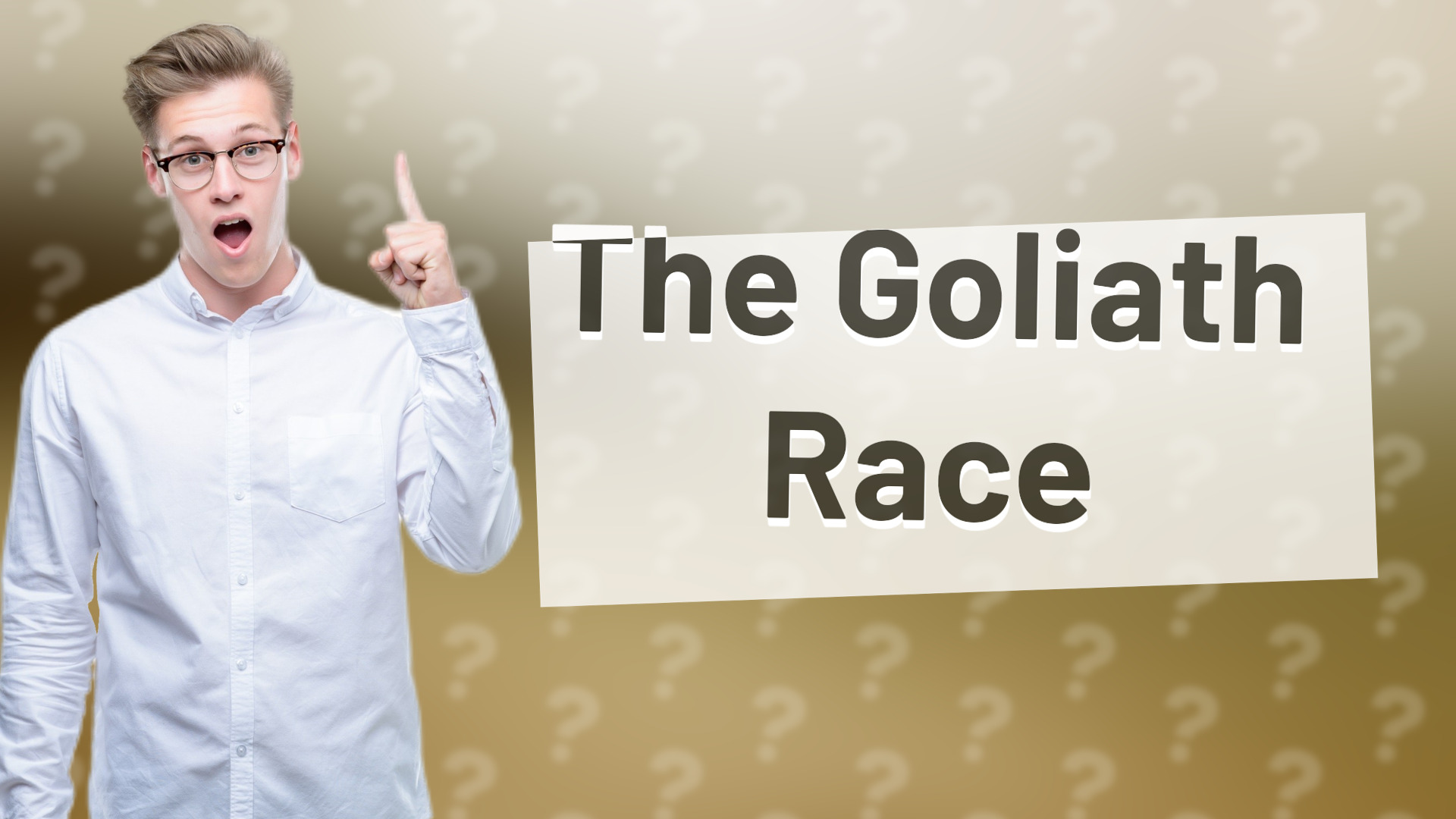 The Goliath Race