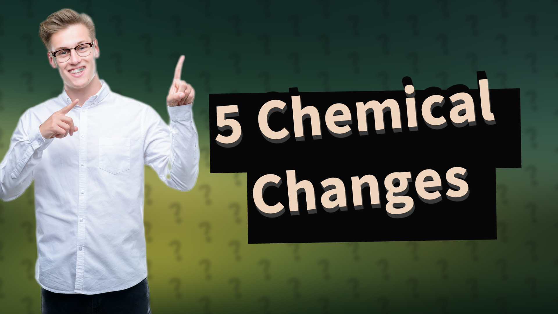 5 Chemical Changes