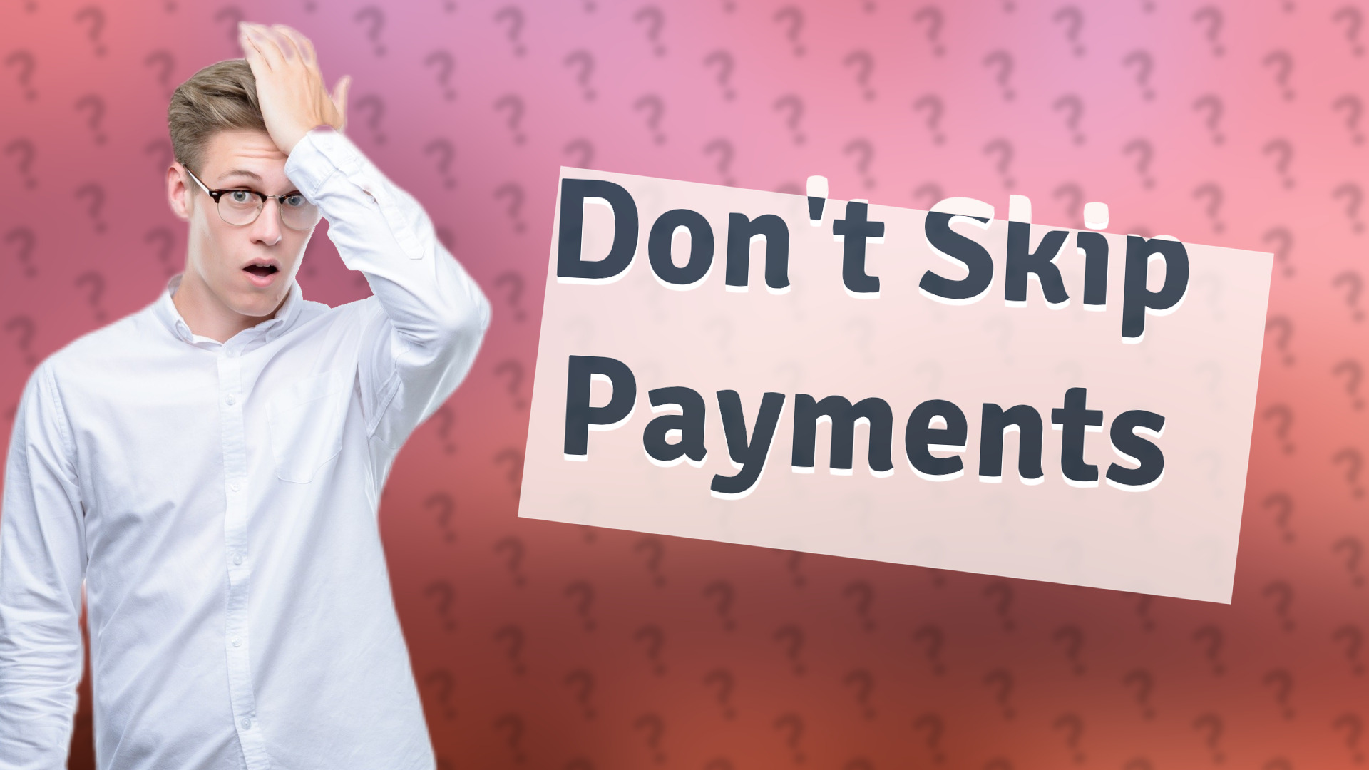 Don't Skip Payments