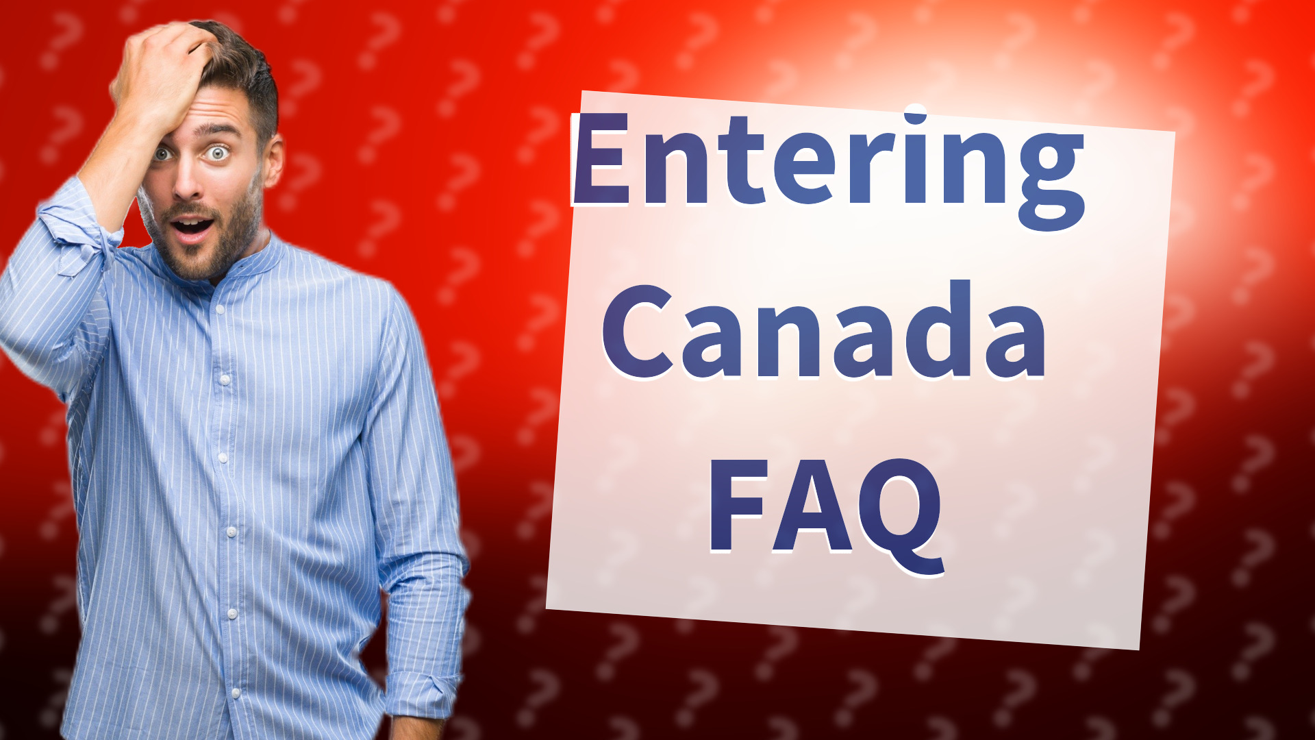 Entering Canada FAQ
