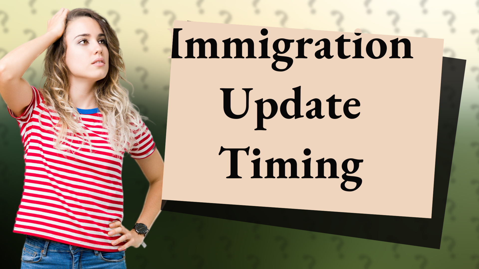 Immigration Update Timing