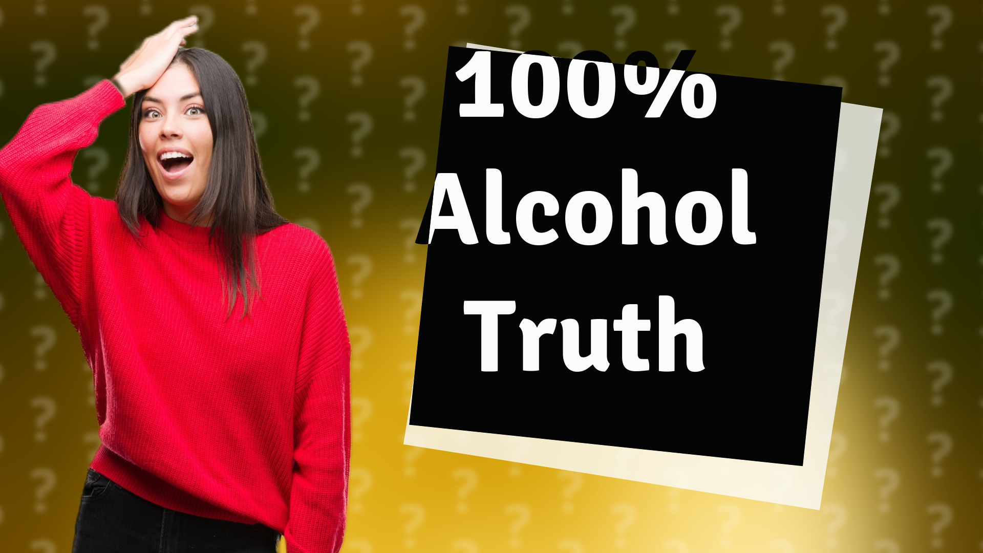 100% Alcohol Truth