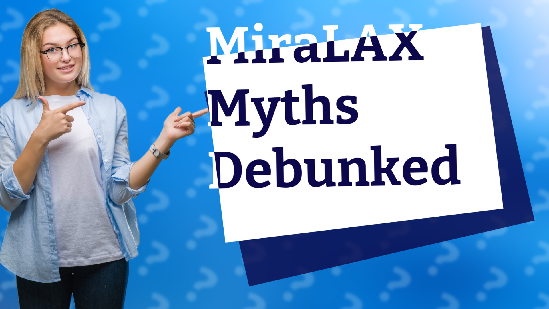 MiraLAX Myths Debunked
