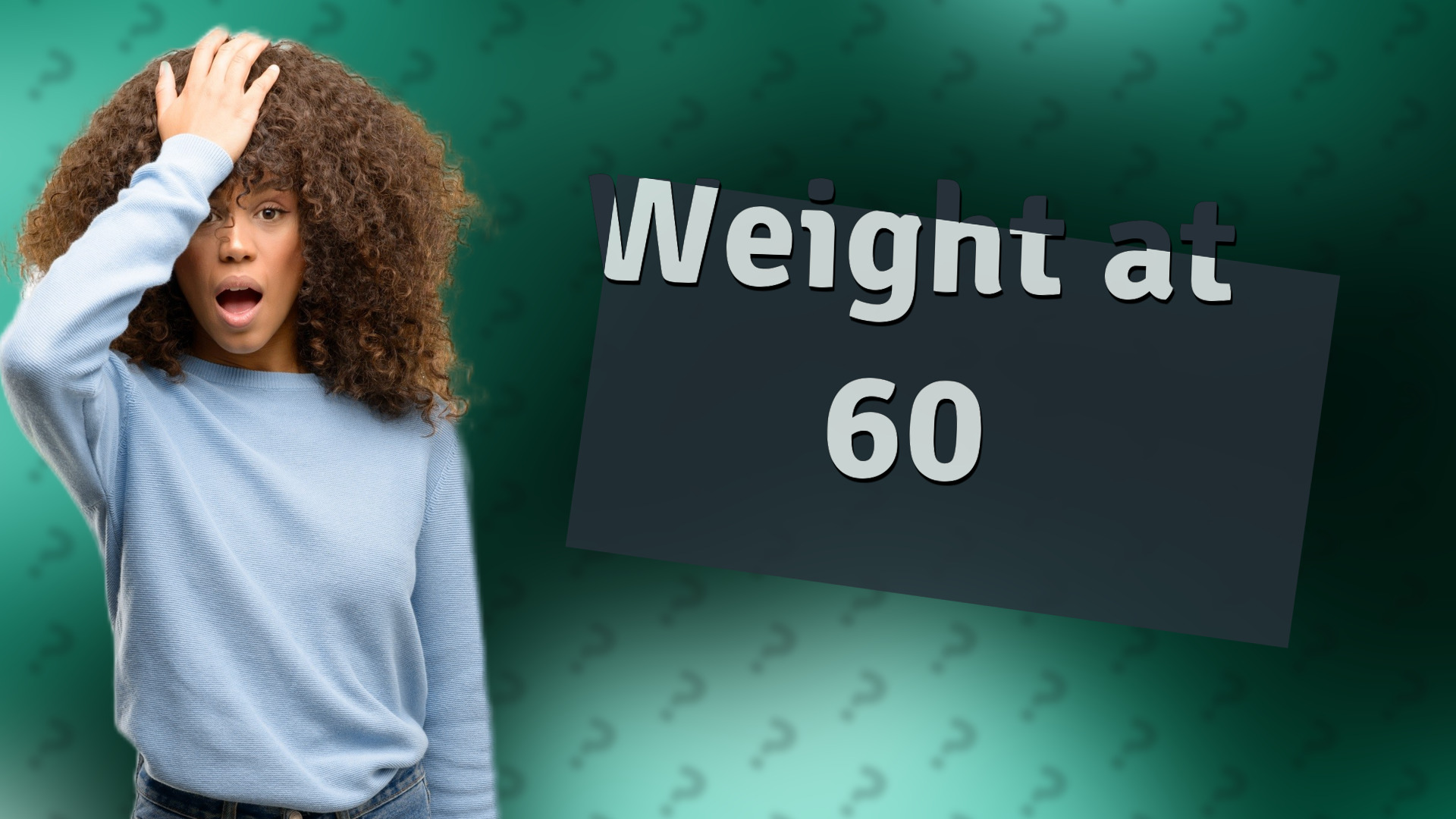 Weight at 60