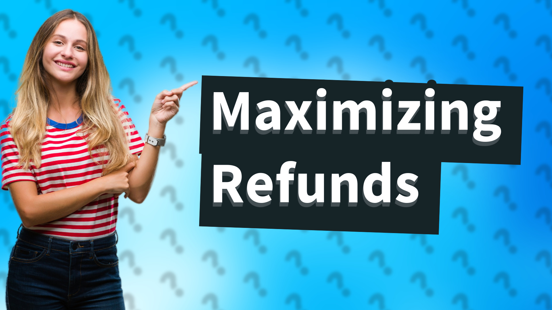 Maximizing Refunds