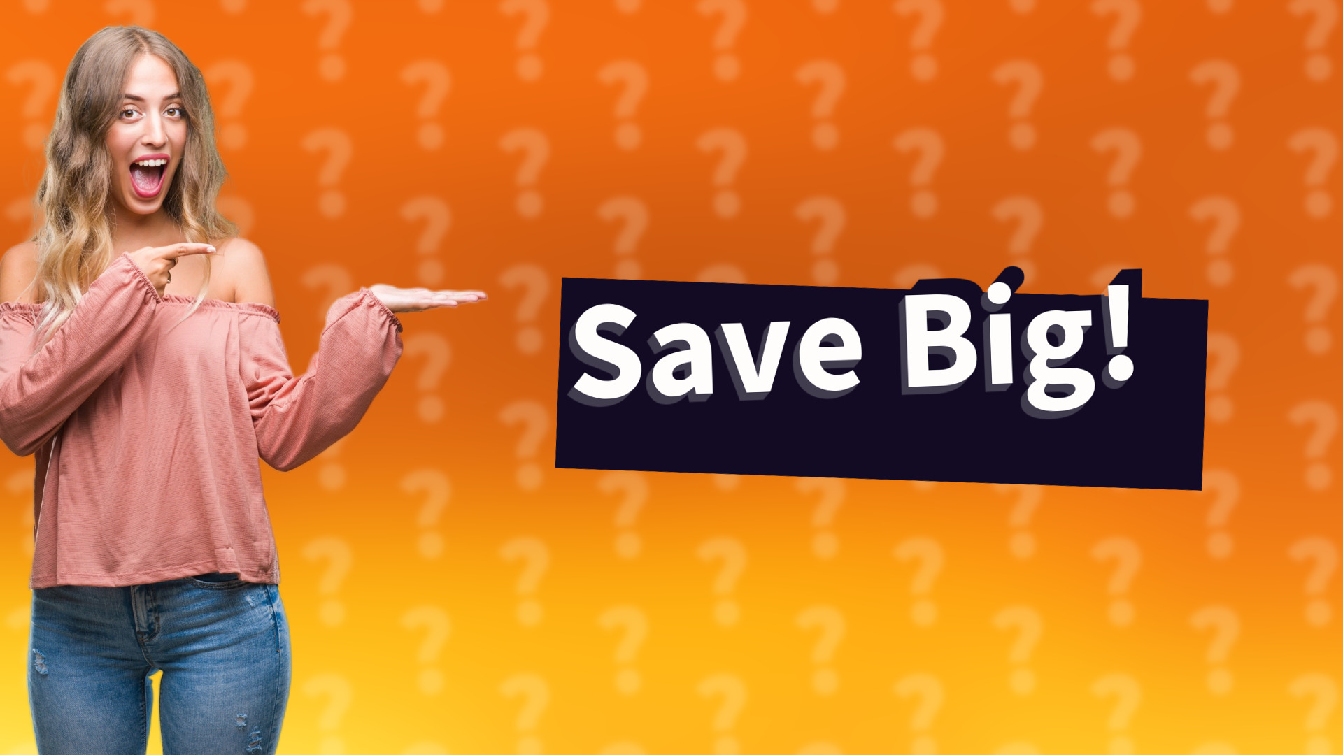 Save Big!