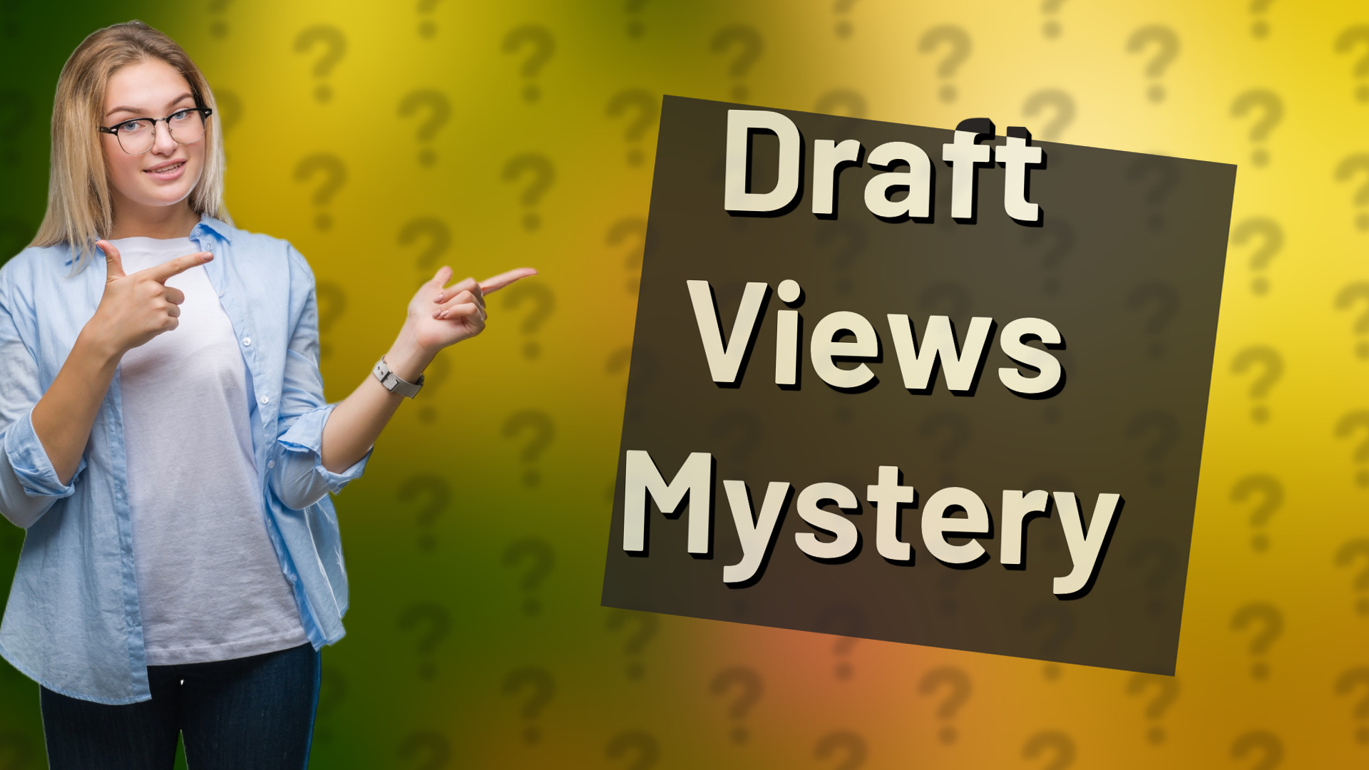 Draft Views Mystery