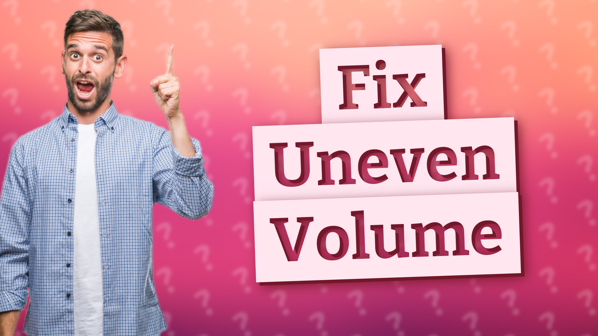 Fix Uneven Volume