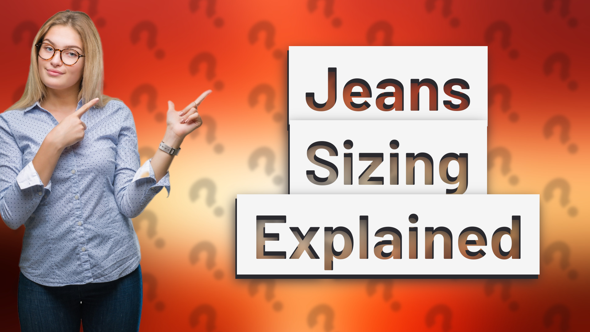 Jeans Sizing Explained