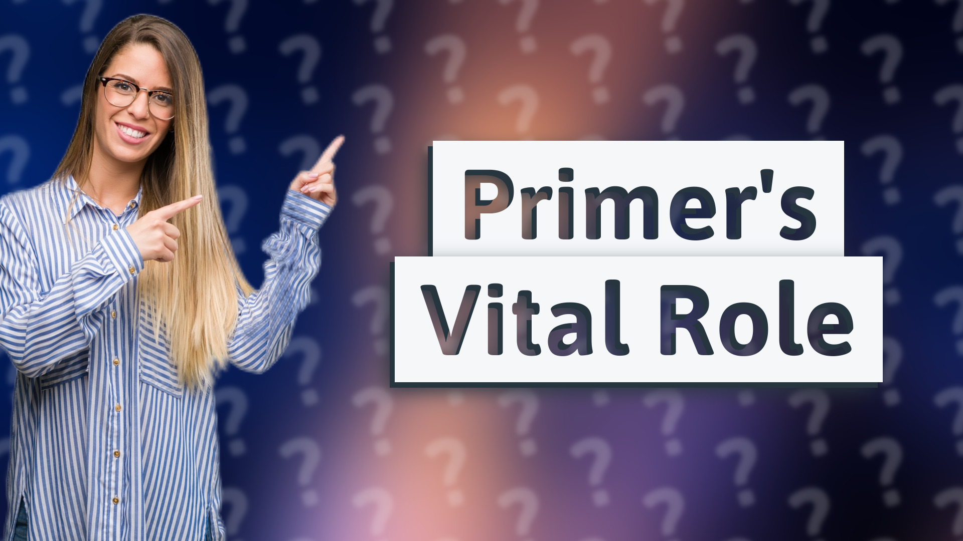 Primer's Vital Role
