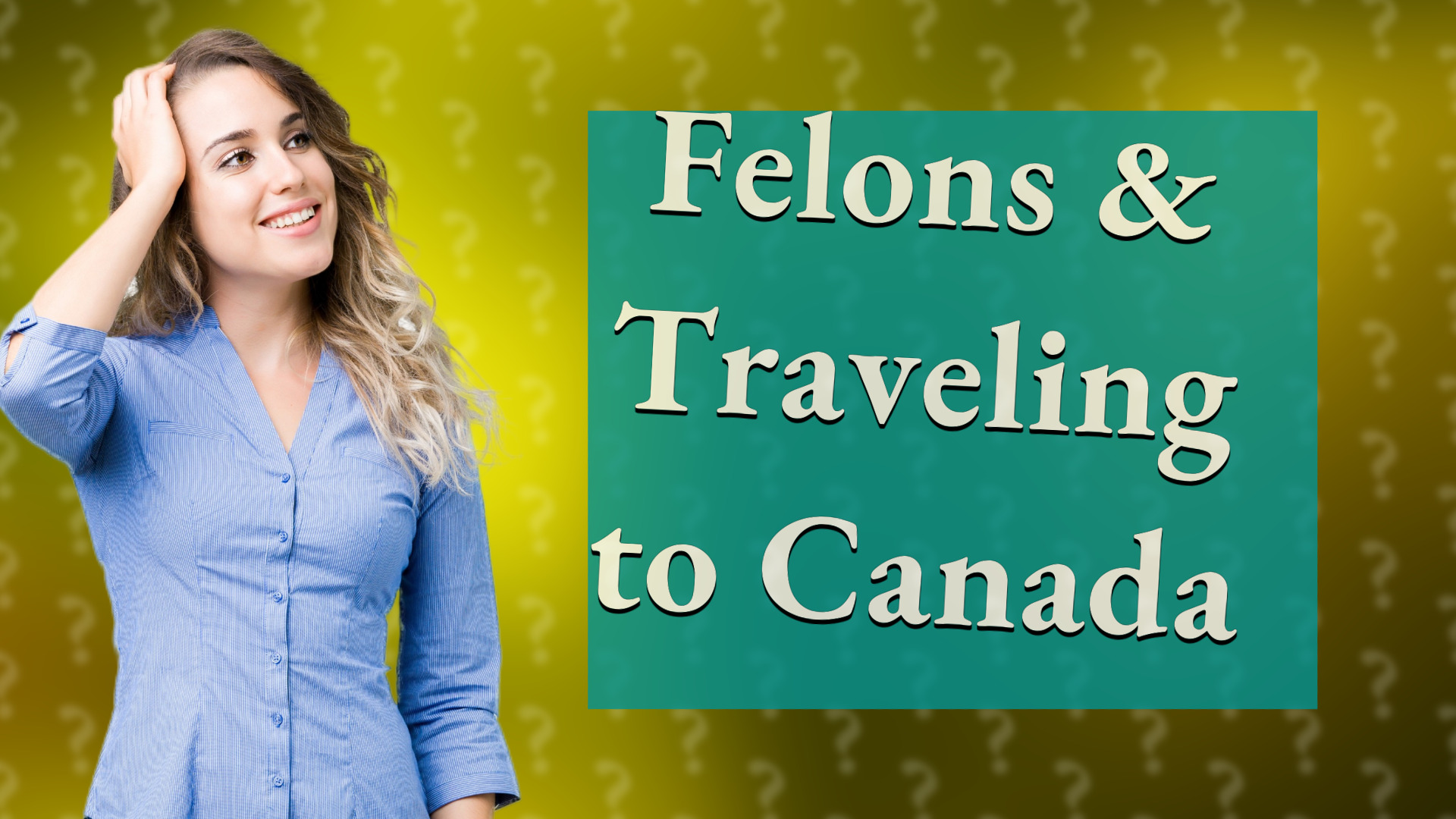 Felons & Traveling to Canada