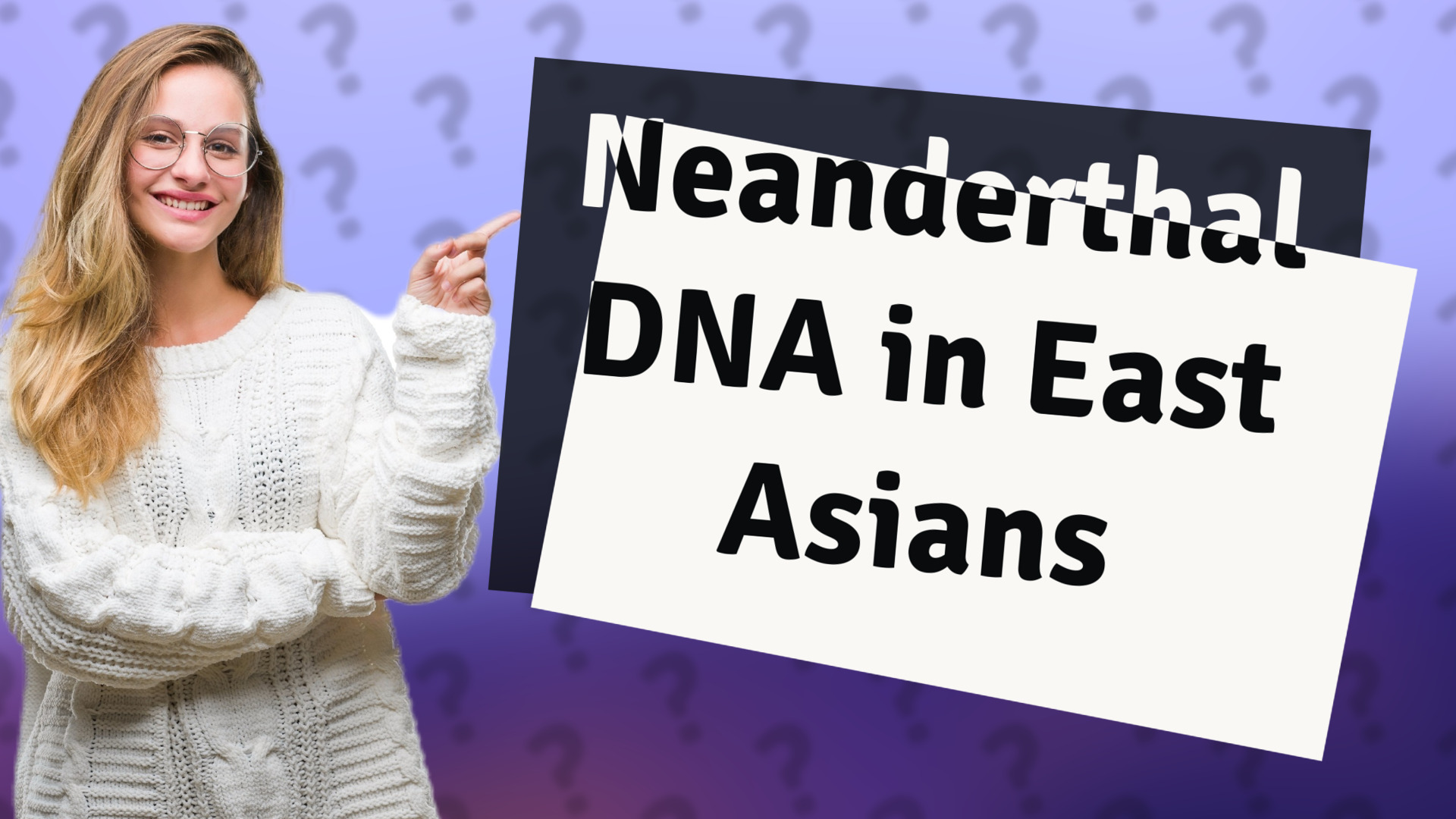 Neanderthal DNA in East Asians