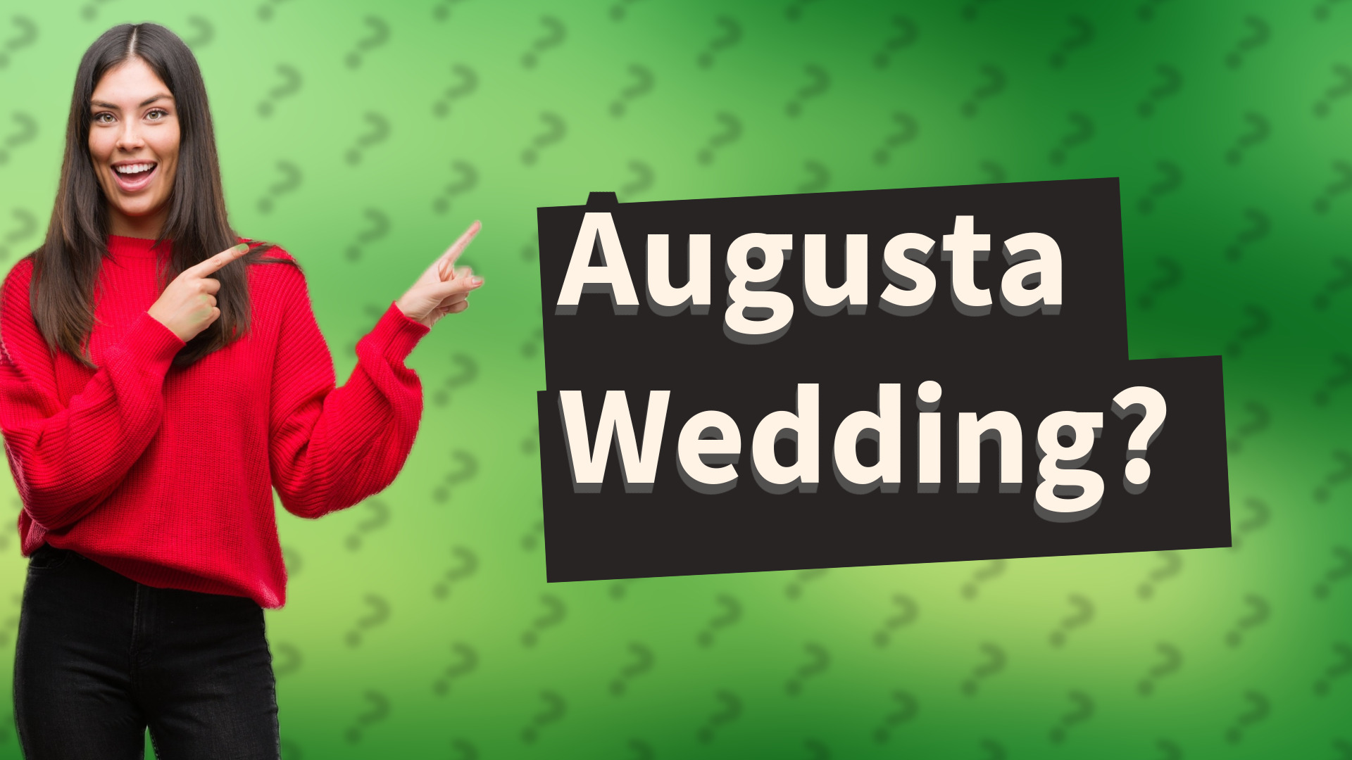 Augusta Wedding?