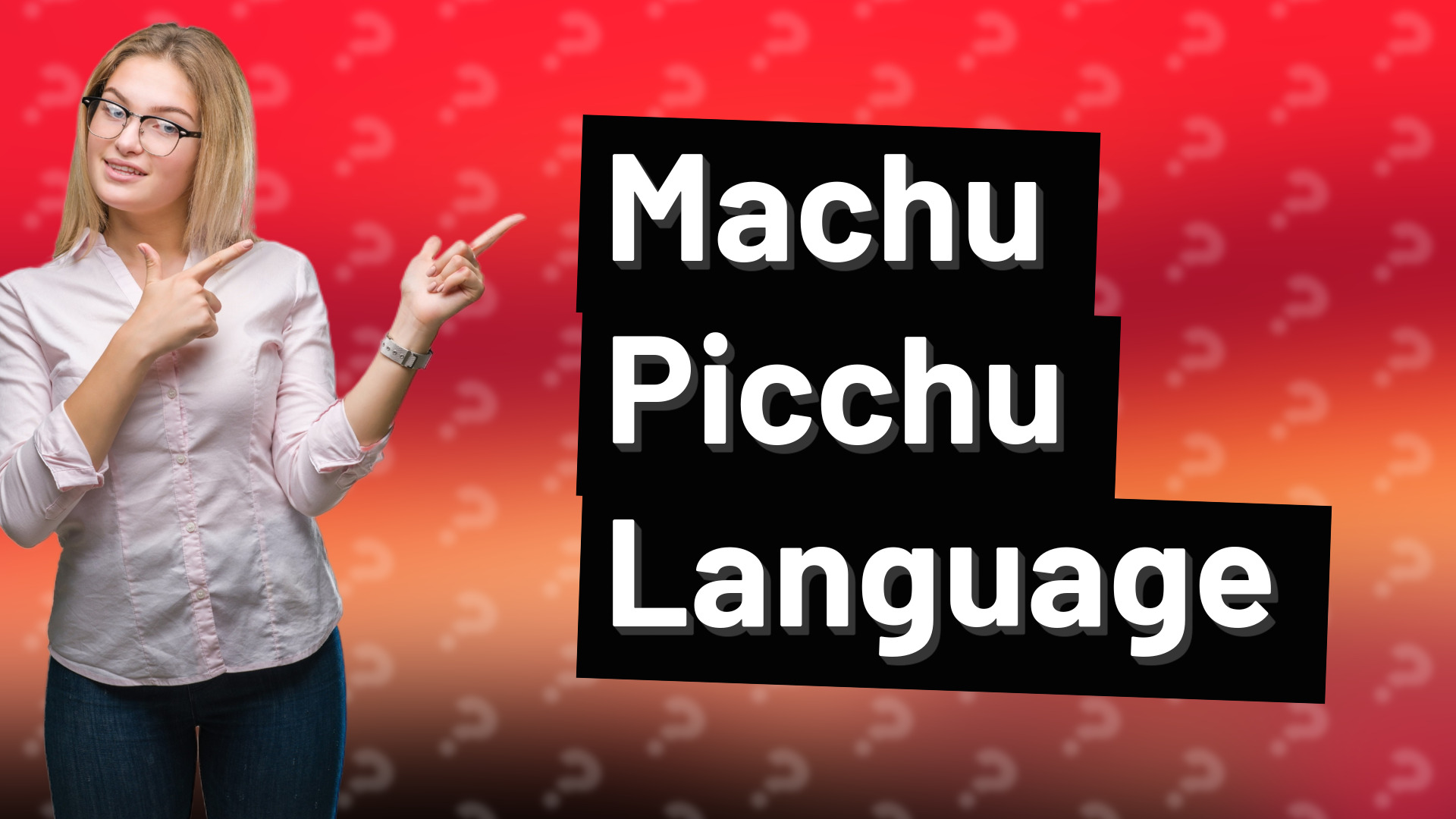 Machu Picchu Language