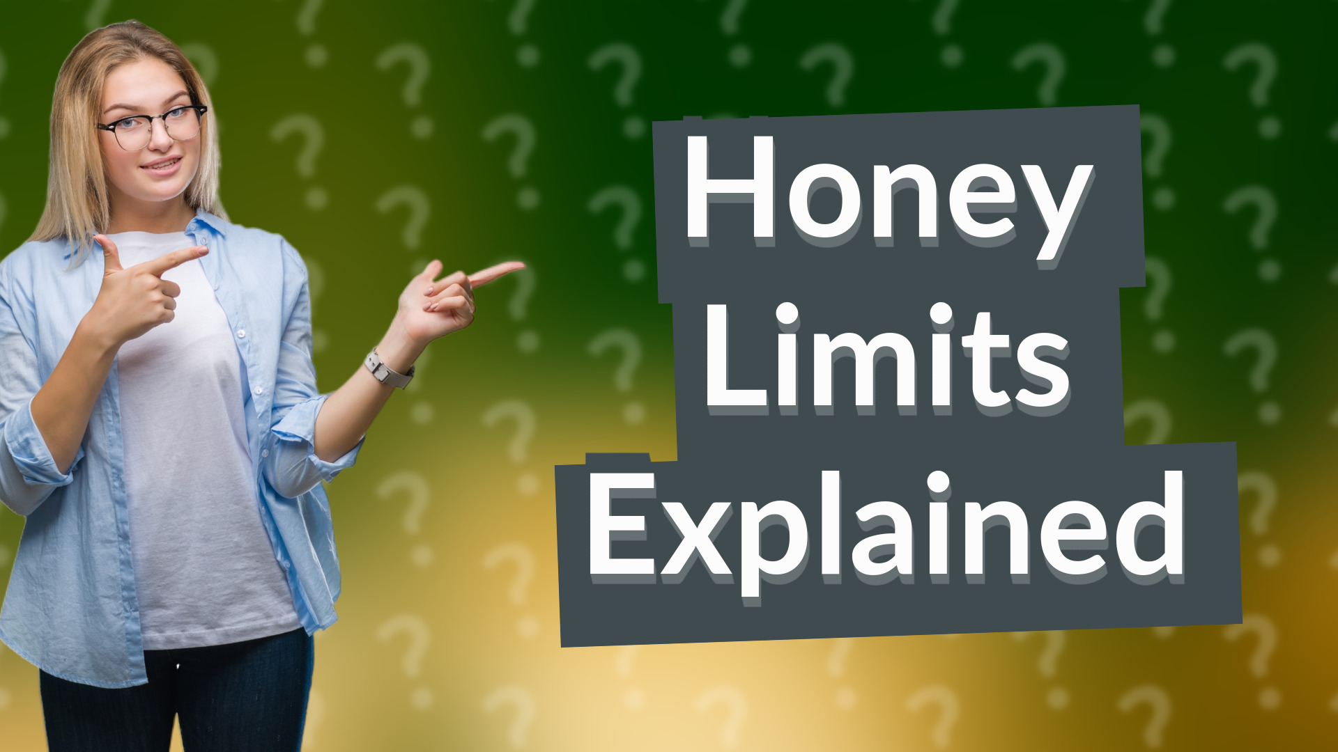 Honey Limits Explained