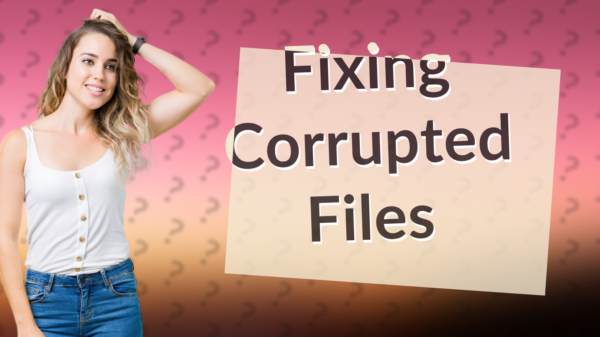 Fixing Corrupted Files