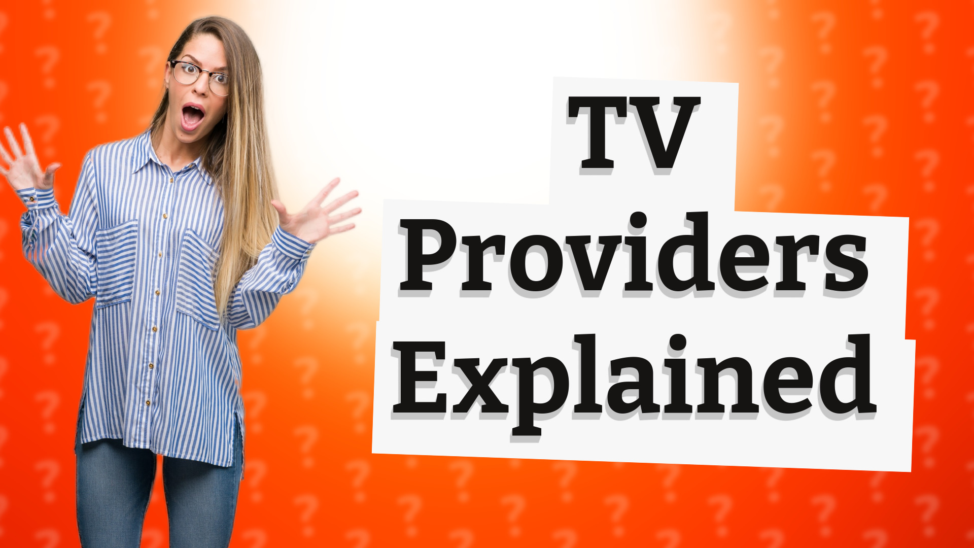 TV Providers Explained