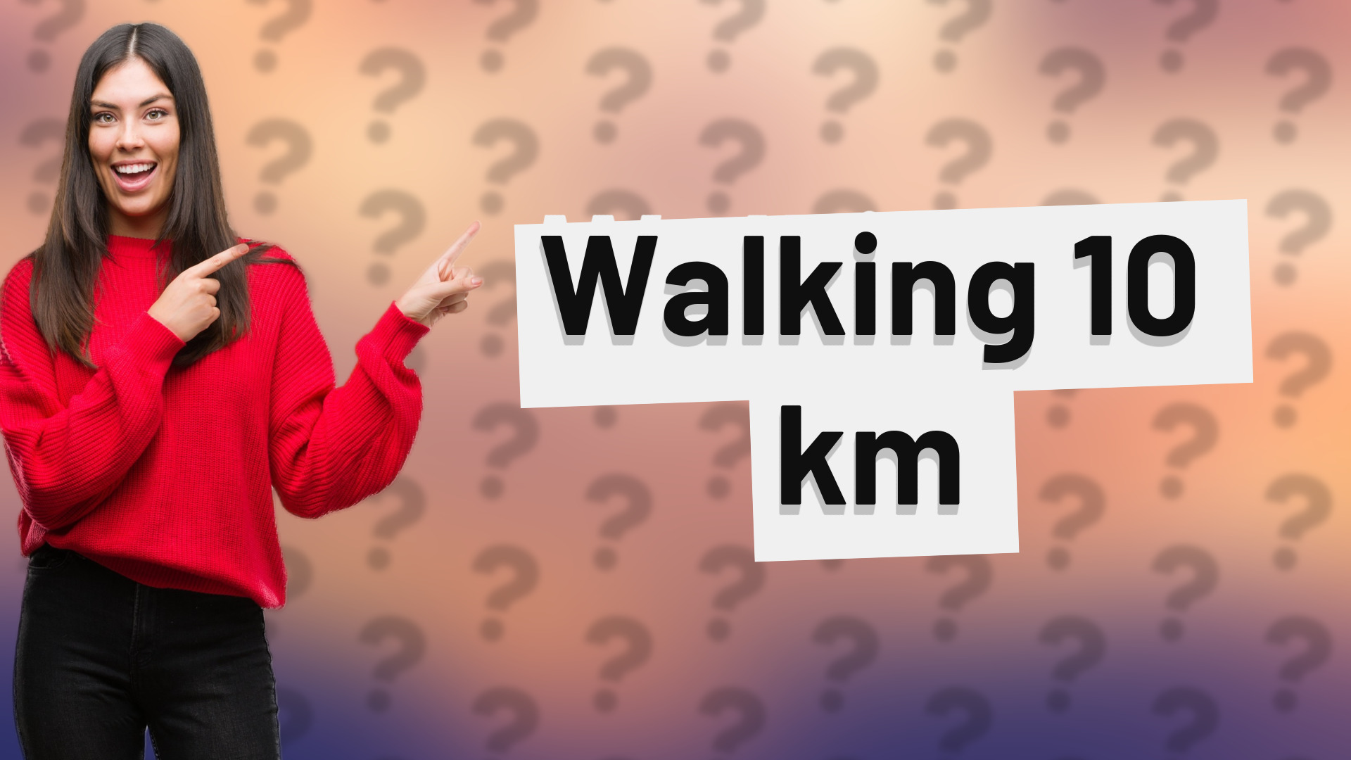 Walking 10 km