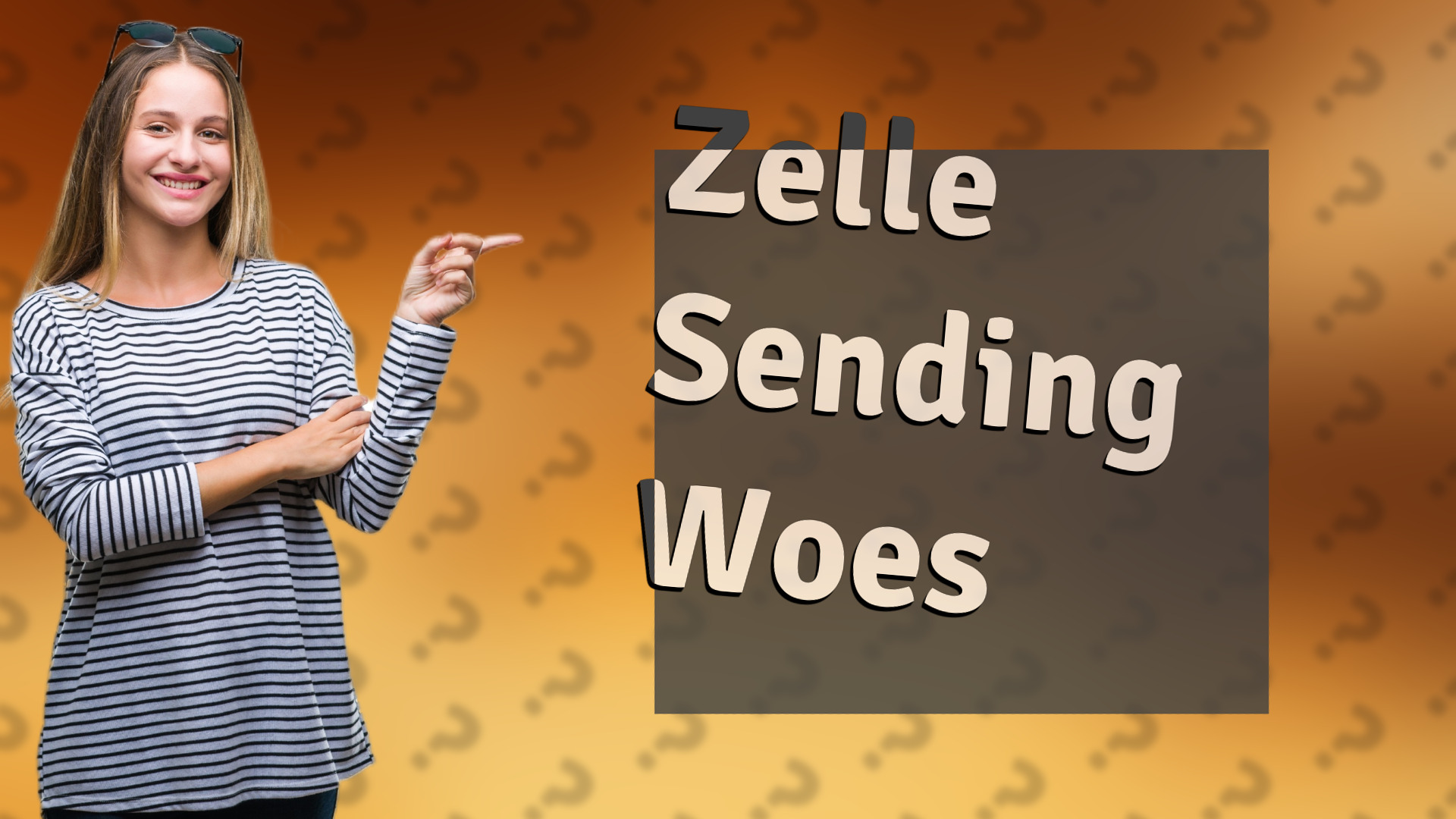 Zelle Sending Woes
