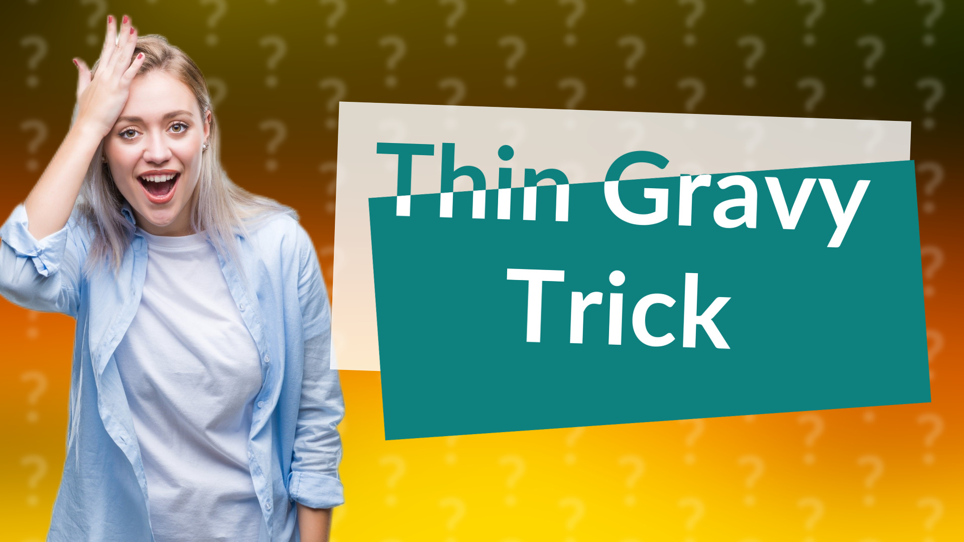 Thin Gravy Trick
