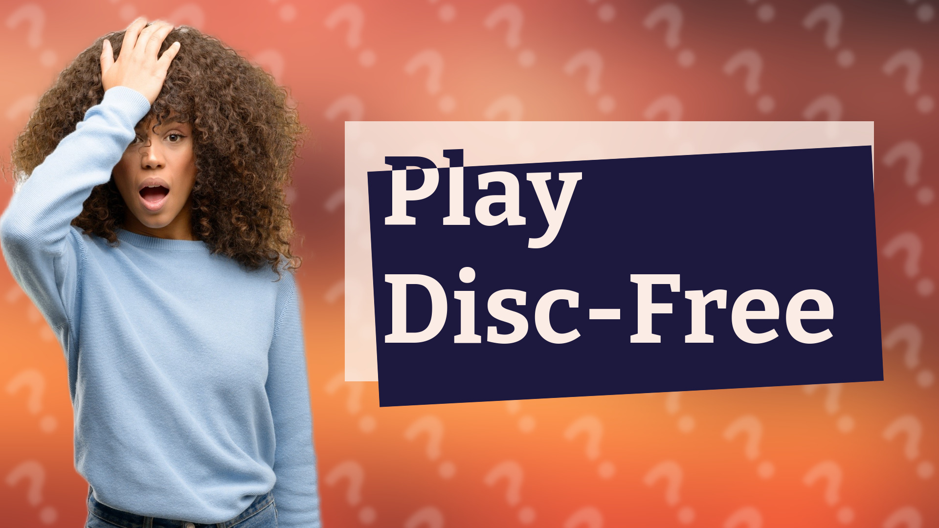 Play Disc-Free