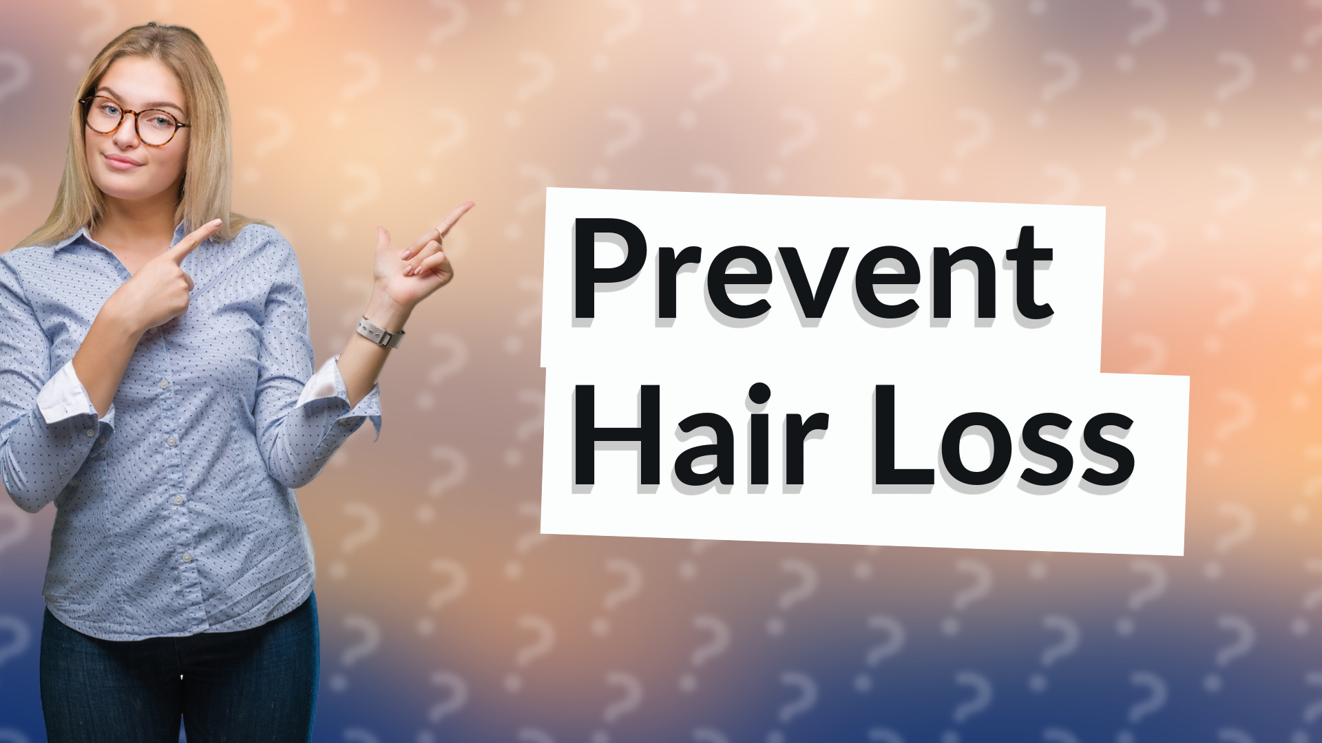 Prevent Hair Loss