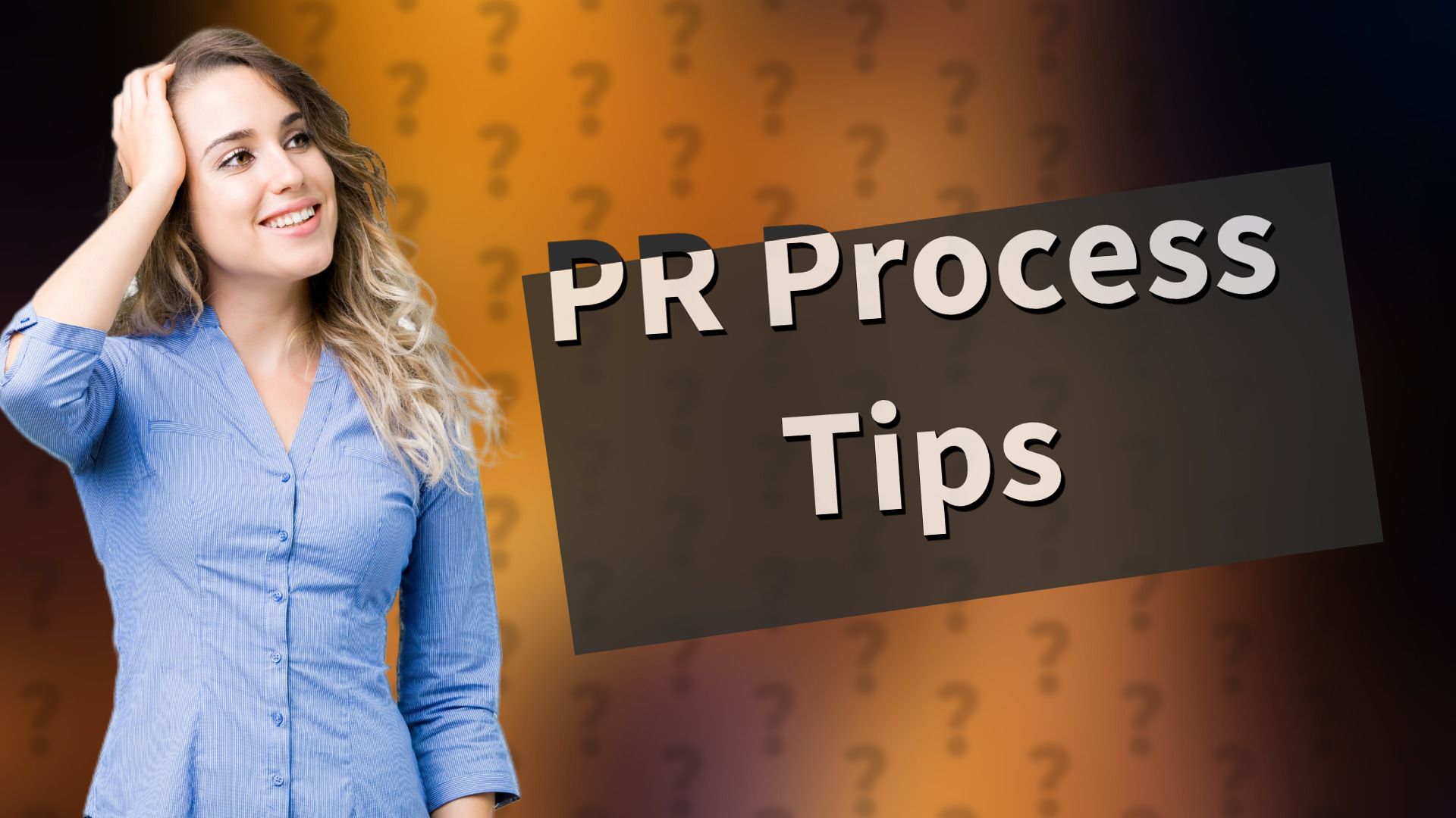 PR Process Tips